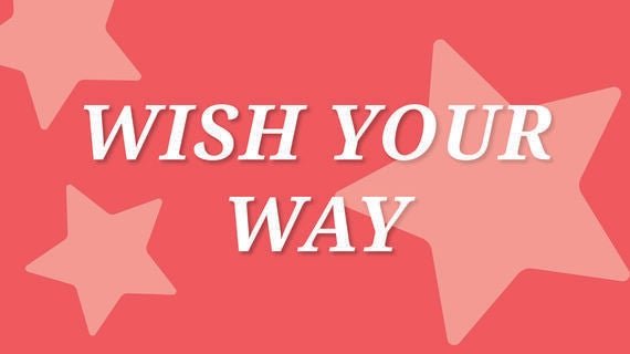 Wish Your Way